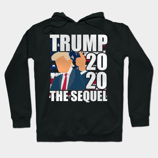 Trump 2020 The Sequel - Let's Keep America Great Hoodie by StreetDesigns